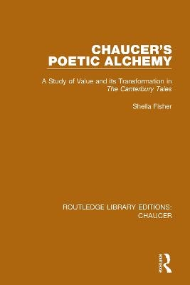 Chaucer's Poetic Alchemy - Sheila Fisher