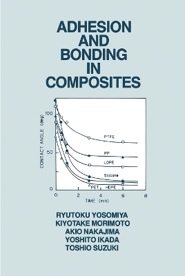 Adhesion and Bonding in Composites - Ryutoku Yosomiya