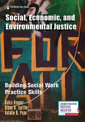 Social, Economic, and Environmental Justice - Kalea Benner, Diane Loeffler, Natalie Pope