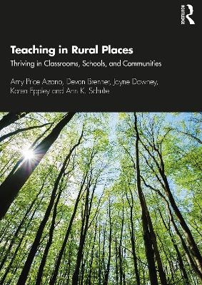 Teaching in Rural Places - Amy Price Azano, Devon Brenner, Jayne Downey, Karen Eppley, Ann K. Schulte