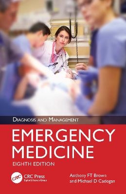 Emergency Medicine - Anthony FT Brown, Michael D Cadogan