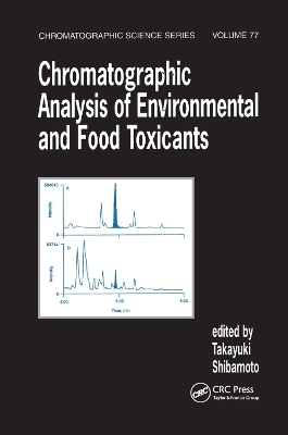 Chromatographic Analysis of Environmental and Food Toxicants - Takayuki Shibamoto