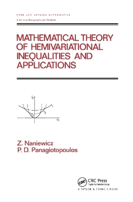 Mathematical Theory of Hemivariational Inequalities and Applications - Zdzistaw Naniewicz, P. D. Panagiotopoulos