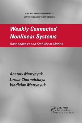 Weakly Connected Nonlinear Systems - Anatoly Martynyuk, Larisa Chernetskaya, Vladislav Martynyuk