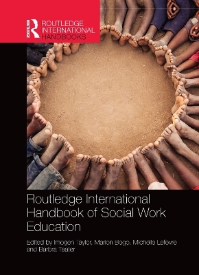 Routledge International Handbook of Social Work Education - 