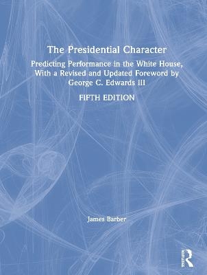 The Presidential Character - James Barber