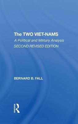 The Two Vietnams - Bernard Fall
