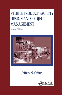 Sterile Product Facility Design and Project Management - Jeffrey N. Odum
