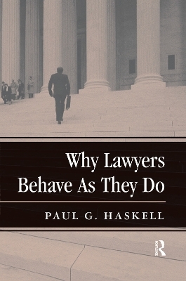 Why Lawyers Behave As They Do - Paul G. Haskell