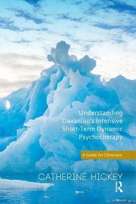 Understanding Davanloo's Intensive Short-Term Dynamic Psychotherapy - Catherine Hickey