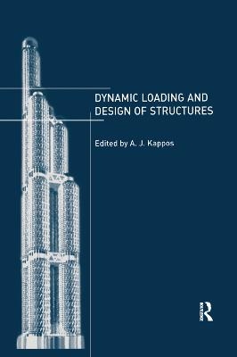 Dynamic Loading and Design of Structures - Andreas Kappos