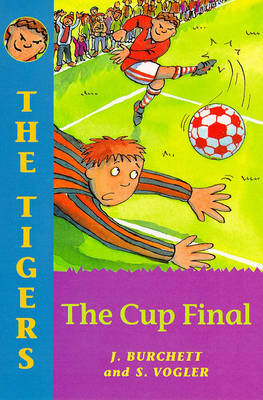 Tigers: the Cup Final -  Burchett Janet Burchett,  Vogler Sara Vogler