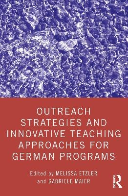 Outreach Strategies and Innovative Teaching Approaches for German Programs - 