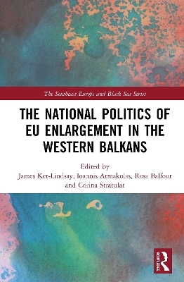 The National Politics of EU Enlargement in the Western Balkans - 