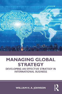 Managing Global Strategy - William H. A. Johnson