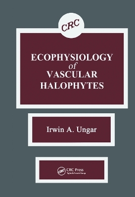 Ecophysiology of Vascular Halophytes - Irwin A. Ungar