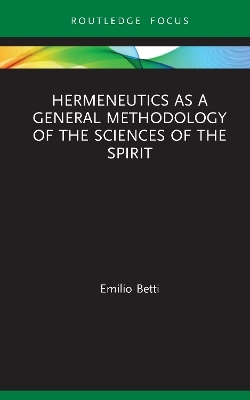 Hermeneutics as a General Methodology of the Sciences of the Spirit - Emilio Betti