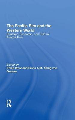 The Pacific Rim And The Western World - Philip West, Frans A.M. Alting von Geusau