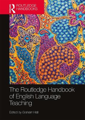 The Routledge Handbook of English Language Teaching - 