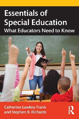 Essentials of Special Education - Catherine Lawless Frank, Stephen B. Richards