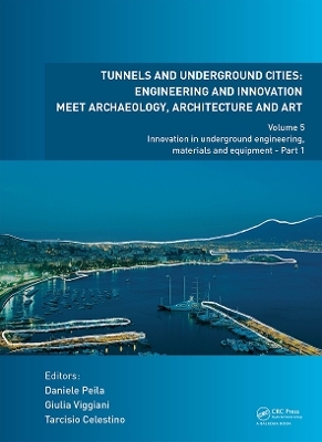 Tunnels and Underground Cities: Engineering and Innovation Meet Archaeology, Architecture and Art - 