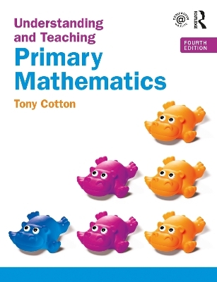 Understanding and Teaching Primary Mathematics - Tony Cotton