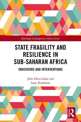 State Fragility and Resilience in sub-Saharan Africa - John Idriss Lahai, Isaac Koomson