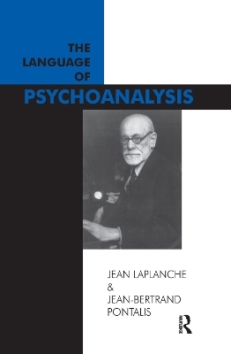 The Language of Psychoanalysis - Jean Laplanche, Jean-Bertrand Pontalis