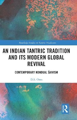 An Indian Tantric Tradition and Its Modern Global Revival