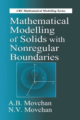 Mathematical Modelling of Solids with Nonregular Boundaries - A.B. Movchan, N.V. Movchan