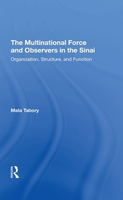 The Multinational Force And Observers In The Sinai - Mala Tabory