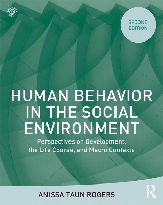 Human Behavior in the Social Environment - Anissa Rogers