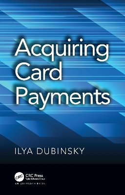 Acquiring Card Payments - Ilya Dubinsky