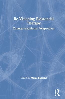 Re-Visioning Existential Therapy - 