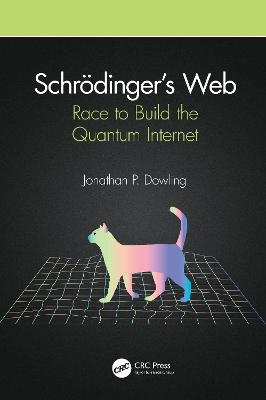 Schr&ouml;dinger&rsquo;s Web - Jonathan P. Dowling