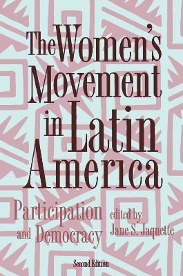The Women's Movement In Latin America - Jane Jaquette