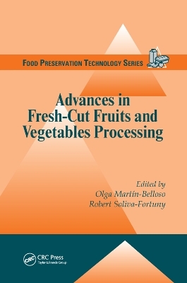 Advances in Fresh-Cut Fruits and Vegetables Processing - Olga Martin-Belloso, Robert Soliva Fortuny