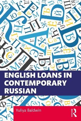 English Loans in Contemporary Russian - Yuliya Baldwin