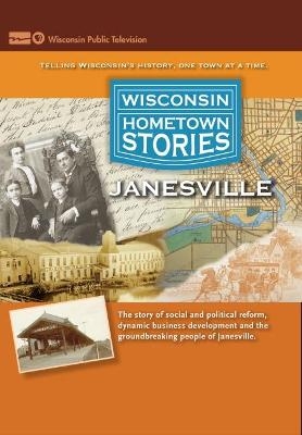 Wisconsin Hometown Stories: Janesville