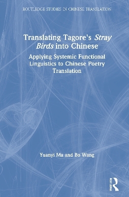 Translating Tagore's Stray Birds into Chinese - Yuanyi Ma, Bo Wang