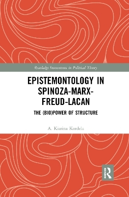 Epistemontology in Spinoza-Marx-Freud-Lacan - A. Kiarina Kordela