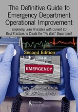 The Definitive Guide to Emergency Department Operational Improvement - Crane, MD, MBA, Jody; Noon, PHD, Chuck