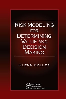 Risk Modeling for Determining Value and Decision Making