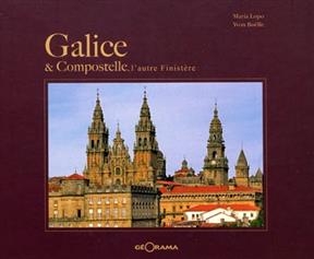 GALICE ET COMPOSTELLE L AUTRE FINISTERE -  LOPO BOELLE