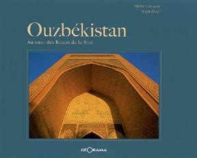 Ouzb&eacute;kistan : au coeur des routes de la soie - Sergio Cozzi, Didier Labouche