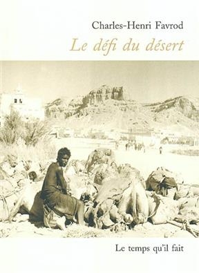 LE DEFI DU DESERT - SUIVI DE LE RETOUR A -  FAVROD CHARLES-HENRI