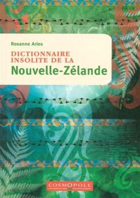 Dictionnaire insolite de la Nouvelle-Z&eacute;lande - Rosanne Aries