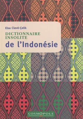 DICTIONNAIRE INSOLITE DE L INDONESIE