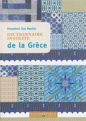 DICTIONNAIRE INSOLITE DE LA GRECE -  PARASKEVI EVA ANC ED