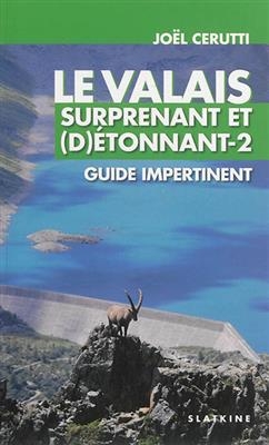 VALAIS SURPRENANT ET D ETONNANT -LE- T2 -  CERUTTI JOEL